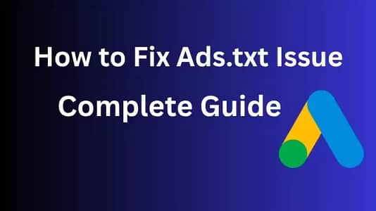 How to Fix Ads.txt file Issue and Protect Ad Revenue - Complete Guide
